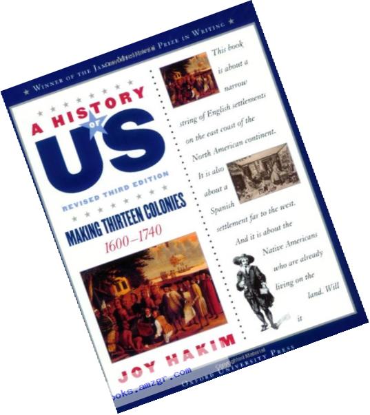A History of US: Making Thirteen Colonies: 1600-1740 A History of US Book Two