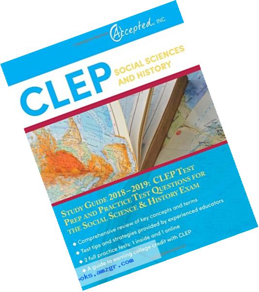 CLEP Social Sciences and History Study Guide 2018-2019: CLEP Test Prep and Practice Test Questions for the Social Science & History Exam